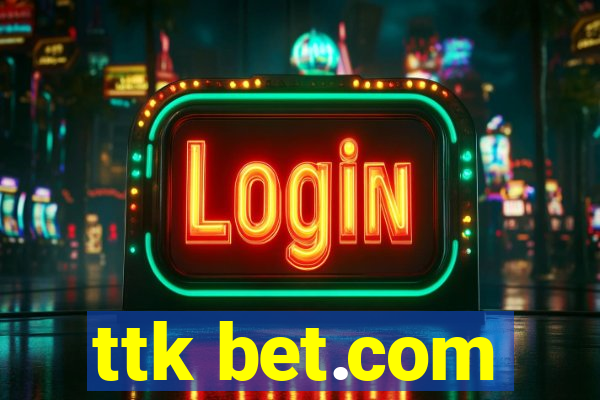 ttk bet.com